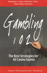 Gambling 102: The Best Strategies For All Casino Games Book